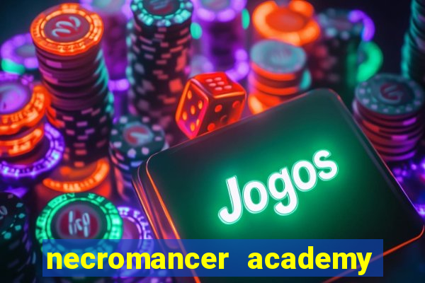 necromancer academy and the genius summoner 50